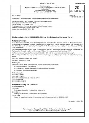Erdölprodukte – Gummigehalt von Leicht- und Mitteldestillatbrennstoffen – Strahlverdampfungsverfahren (ISO 6246:1995); Deutsche Fassung EN ISO 6246:1996