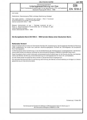 Gasversorgungssysteme - Unterirdische Gasspeicherung - Teil 2: Funktionsempfehlungen für die Speicherung in Öl- und Gasfeldern; Deutsche Fassung EN 1918-2:1998