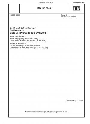 Zangen und Zangen - Zangen zum Greifen und Manipulieren - Maße und Prüfwerte (ISO 5745:2004) Englische Fassung von DIN ISO 5745:2006-09