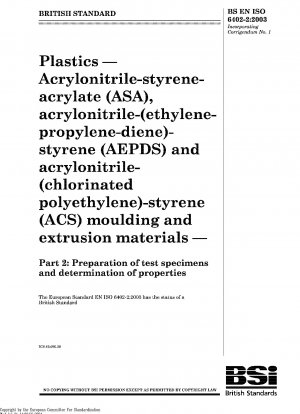 Kunststoffe – Form- und Extrusionsmaterialien aus Acrylnitril-Styrol-Acrylat (ASA), Acrylnitril-(Ethylen-Propylen-Dien)-Styrol (AEPDS) und Acrylnitril-(chloriertes Polyethylen)-Styrol (ACS) – Teil 2: Vorbereitung von Prüfkörpern und determinat