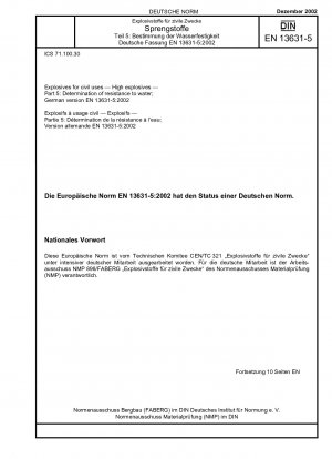 Sprengstoffe für zivile Zwecke – Hochexplosive Stoffe – Teil 5: Bestimmung der Wasserbeständigkeit; Deutsche Fassung EN 13631-5:2002