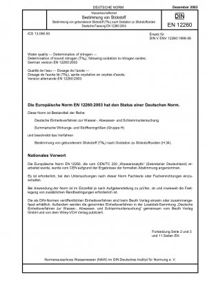 Wasserbeschaffenheit – Bestimmung von Stickstoff – Bestimmung von gebundenem Stickstoff (TN) nach Oxidation zu Stickoxiden; Deutsche Fassung EN 12260:2003