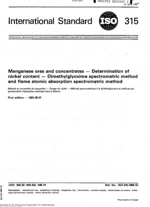 Manganerze und -konzentrate; Bestimmung des Nickelgehalts; spektrometrische Methode mit Dimethylglyoxim und spektrometrische Methode mit Flammenatomabsorption