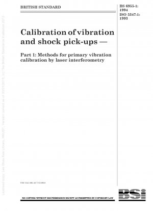 Methoden zur Kalibrierung von Vibrations- und Stoßaufnehmern – Teil 1: Primäre Vibrationskalibrierung mittels Laserinterferometrie