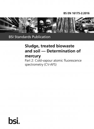 Schlamm, behandelter Bioabfall und Boden. Bestimmung von Quecksilber – Kaltdampf-Atomfluoreszenzspektrometrie (CV-AFS)