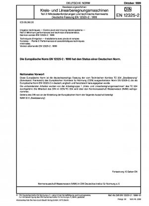 Bewässerungstechniken – Mittelschwenk- und bewegliche Seitensysteme – Teil 2: Mindestleistungen und technische Merkmale; Deutsche Fassung EN 12325-2:1999