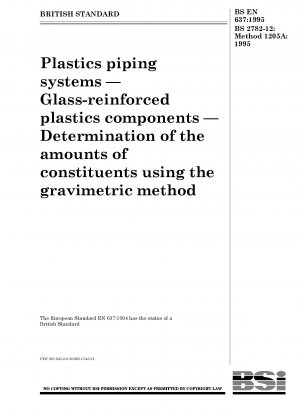 Kunststoff-Rohrleitungssysteme – Bauteile aus glasfaserverstärktem Kunststoff – Bestimmung der Mengen der Bestandteile mit der gravimetrischen Methode