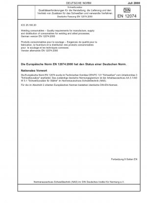 Schweißzusätze – Qualitätsanforderungen an die Herstellung, Lieferung und den Vertrieb von Schweißzusätzen und verwandten Prozessen; Deutsche Fassung EN 12074:2000