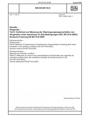 Elektroakustik – Hörgeräte – Teil 8: Verfahren zur Messung der Leistungsmerkmale von Hörgeräten unter simulierten Arbeitsbedingungen vor Ort (IEC 60118-8:2005); Deutsche Fassung EN 60118-8:2005