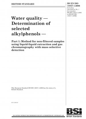 Wasserqualität – Bestimmung ausgewählter Alkylphenole – Methode für unfiltrierte Proben mittels Flüssig-Flüssig-Extraktion und Gaschromatographie mit massenselektiver Detektion