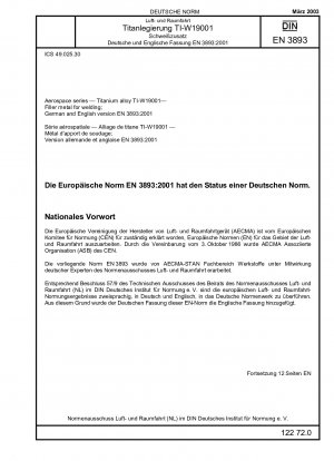 Luft- und Raumfahrt - Titanlegierung TI-W19001 - Zusatzwerkstoff zum Schweißen; Deutsche und Englische Fassung EN 3893:2001