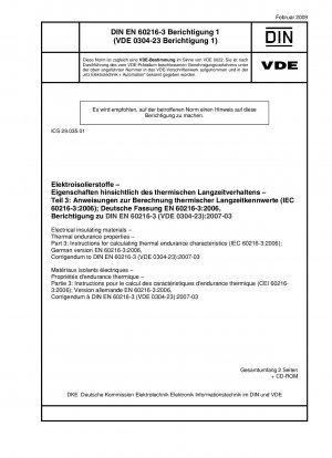 Elektrische Isolierstoffe – Wärmebeständigkeitseigenschaften – Teil 3: Hinweise zur Berechnung der Wärmebeständigkeitseigenschaften (IEC 60216-3:2006); Deutsche Fassung EN 60216-3:2006, Berichtigung zu DIN EN 60216-3 (VDE 0304-23):2007 -03