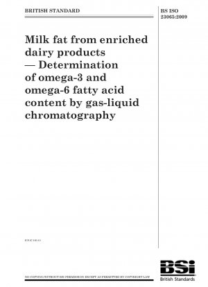Milchfett aus angereicherten Milchprodukten – Bestimmung des Omega-3- und Omega-6-Fettsäuregehalts mittels Gas-Flüssigkeits-Chromatographie