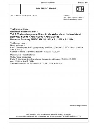 Textilmaschinen – Geräuschprüfnorm – Teil 5: Web- und Strickvorbereitungsmaschinen (ISO 9902-5:2001 + Amd 1:2009 + Amd 2:2014); Deutsche Fassung EN ISO 9902-5:2001 + A1:2009 + A2: 2014