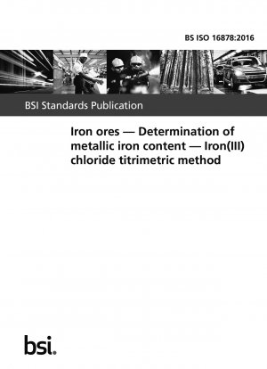 Eisenerze. Bestimmung des Gehalts an metallischem Eisen. Eisen(III)-chlorid-titrimetrische Methode