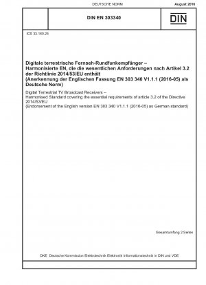 Digitale terrestrische TV-Rundfunkempfänger – Harmonisierte Norm, die die grundlegenden Anforderungen von Artikel 3.2 der Richtlinie 2014/53/EU abdeckt (Anerkennung der englischen Fassung EN 303 340 V1.1.1 (2016-05) als deutsche Norm)