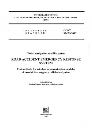 Globales Navigationssatellitensystem. Notfallreaktionssystem bei Verkehrsunfällen. Testverfahren für drahtlose Kommunikationsmodule von fahrzeuginternen Notrufgeräten/-systemen