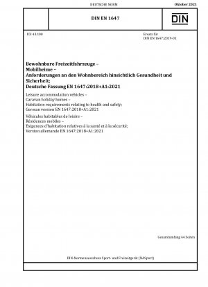 Fahrzeuge für Freizeitunterkünfte - Wohnwagen-Ferienhäuser - Wohnanforderungen im Hinblick auf Gesundheit und Sicherheit; Deutsche Fassung EN 1647:2018+A1:2021
