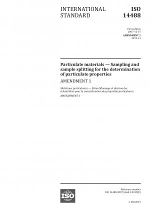 Partikelmaterialien – Probenahme und Probenaufteilung zur Bestimmung der Partikeleigenschaften – Änderung 1