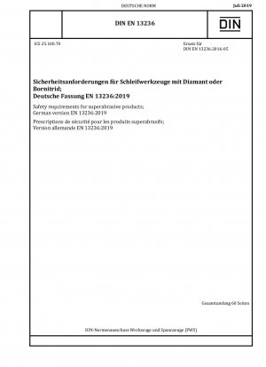 Sicherheitsanforderungen für Superschleifprodukte; Deutsche Fassung EN 13236:2019