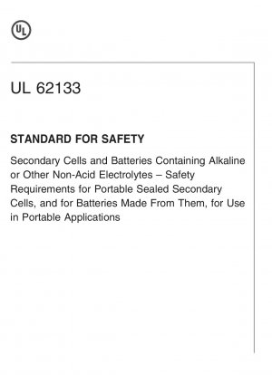 UL-Standard für Sicherheits-Sekundärzellen und Batterien, die alkalische oder andere nicht saure Elektrolyte enthalten – Sicherheitsanforderungen für tragbare versiegelte Sekundärzellen und daraus hergestellte Batterien zur Verwendung in tragbaren Anwendungen