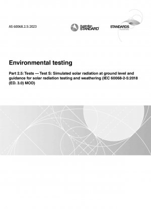 Umweltprüfungen, Teil 2.5: Prüfungen – Prüfung S: Simulierte Sonneneinstrahlung in Bodennähe und Anleitung für die Prüfung der Sonneneinstrahlung und Bewitterung (IEC 60068-2-5:2018 (ED. 3.0) MOD)