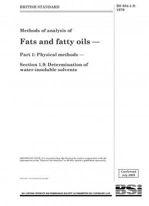 Methoden zur Analyse von Fetten und fetten Ölen – Teil 1: Physikalische Methoden – Abschnitt 1.9: Bestimmung wasserunlöslicher Lösungsmittel