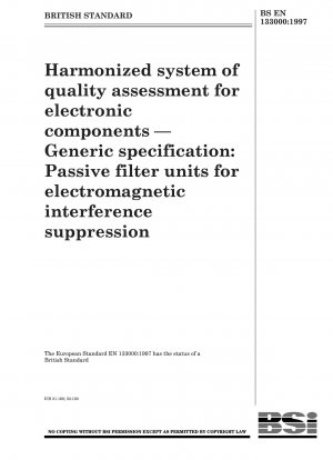 Harmonisiertes System zur Qualitätsbewertung elektronischer Bauteile – Fachgrundspezifikation: Passive Filtereinheiten zur Unterdrückung elektromagnetischer Störungen