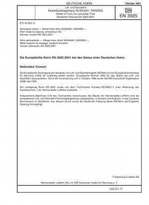 Luft- und Raumfahrt - Nickelbasislegierung NI-B40001 (NiSi5B3) - Schweißzusatz, amorphe Folie; Deutsche Fassung EN 3925:2001