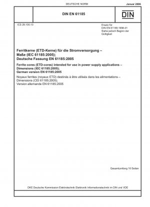 Ferritkerne (ETD-Kerne) zur Verwendung in Stromversorgungsanwendungen – Abmessungen (IEC 61185:2005); Deutsche Fassung EN 61185:2005