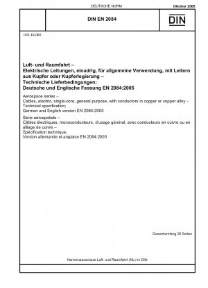 Luft- und Raumfahrt - Elektrokabel, einadrig, für allgemeine Zwecke, mit Leitern aus Kupfer oder Kupferlegierung - Technische Spezifikation; Deutsche und englische Fassung EN 2084:2005