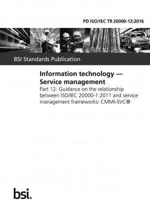 Informationstechnologie. Service-Management. Leitfaden zur Beziehung zwischen ISO/IEC 20000-1:2011 und Service-Management-Frameworks: CMMI-SVC®