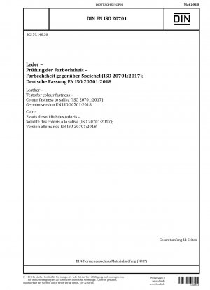 Leder - Farbechtheitsprüfungen - Farbechtheit gegenüber Speichel (ISO 20701:2017); Deutsche Fassung EN ISO 20701:2018