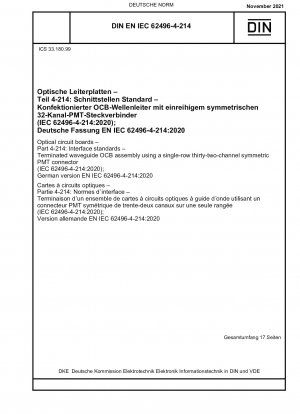 Optische Leiterplatten – Teil 4-214: Schnittstellennormen – Abgeschlossene Wellenleiter-OCB-Baugruppe unter Verwendung eines einreihigen symmetrischen PMT-Steckers mit zweiunddreißig Kanälen (IEC 62496-4-214:2020); Deutsche Fassung EN IEC 62496-4-214:2020