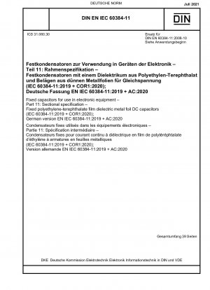Festkondensatoren für den Einsatz in elektronischen Geräten – Teil 11: Rahmenspezifikation – Feste DC-Kondensatoren mit dielektrischer Metallfolie aus Polyethylenterephthalat (IEC 60384-11:2019 + COR1:2020); Deutsche Fassung EN IEC 60384-11:2019 + AC:2020 / Hinweis: DIN E...