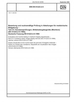 Auswertung und Routineprüfung in medizinischen Bildgebungsabteilungen – Teil 2-5: Konstanzprüfungen; Bildanzeigegeräte (IEC 61223-2-5:1994); Deutsche Fassung EN 61223-2-5:1994