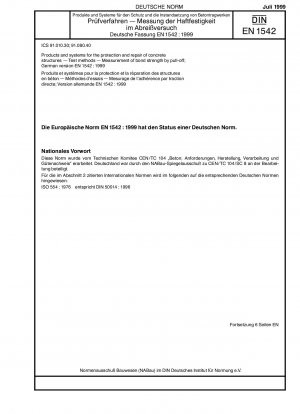Produkte und Systeme zum Schutz und zur Reparatur von Betonbauwerken - Prüfverfahren - Messung der Verbundfestigkeit durch Abziehen; Deutsche Fassung EN 1542:1999