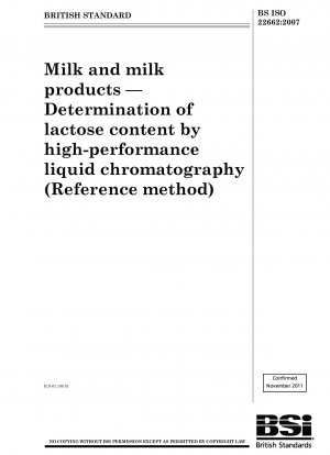 Milch und Milchprodukte – Bestimmung des Laktosegehalts mittels Hochleistungsflüssigkeitschromatographie (Referenzmethode)
