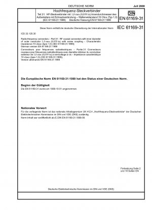 Hochfrequenzsteckverbinder – Teil 31: HF-Koaxialsteckverbinder mit einem Innendurchmesser des Außenleiters von 1,0 mm (0,039 Zoll) mit Schraubkupplung; Wellenwiderstand 50 Ohm (Typ 1,0) (IEC 61169-31:1999); Deutsche Fassung EN 61169-31:1999