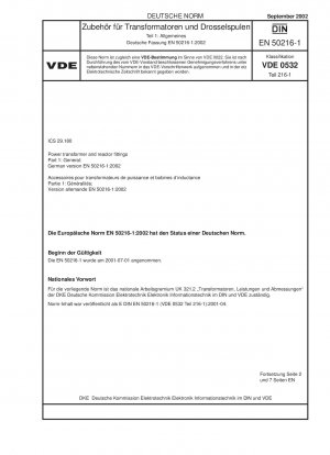 Leistungstransformator- und Drosselarmaturen – Teil 1: Allgemeines; Deutsche Fassung EN 50216-1:2002