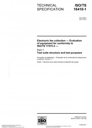 Elektronische Gebührenerhebung – Bewertung von Geräten auf Konformität mit ISO/TS 17575-3 – Teil 1: Struktur der Testsuite und Testzwecke