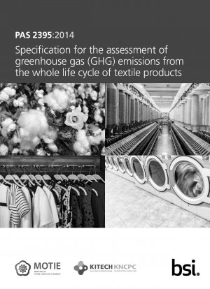 Spezifikation zur Bewertung der Treibhausgasemissionen (THG) aus dem gesamten Lebenszyklus von Textilprodukten