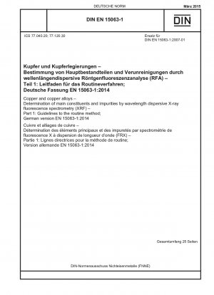 Kupfer und Kupferlegierungen - Bestimmung von Hauptbestandteilen und Verunreinigungen mittels wellenlängendispersiver Röntgenfluoreszenzspektrometrie (XRF) - Teil 1: Richtlinien für die Routinemethode; Deutsche Fassung EN 15063-1:2014