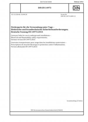 Förderbänder für den Einsatz in unterirdischen Anlagen – Anforderungen an die elektrische Sicherheit und die Brandsicherheit; Deutsche Fassung EN 14973:2015