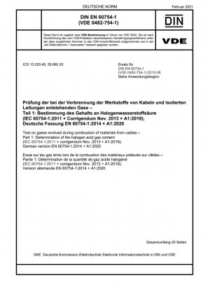 Prüfung der Gase, die bei der Verbrennung von Materialien aus Kabeln entstehen – Teil 1: Bestimmung des Halogensäuregasgehalts (IEC 60754-1:2011 + Berichtigung Nov. 2013 + A1:2019); Deutsche Fassung EN 60754-1:2014 + A1:2020
