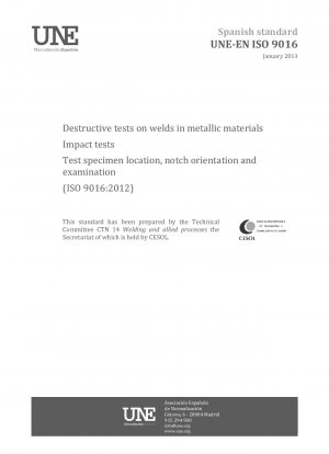 Zerstörende Prüfungen an Schweißnähten in metallischen Werkstoffen – Schlagprüfungen – Lage des Prüflings, Ausrichtung der Kerbe und Prüfung (ISO 9016:2012)