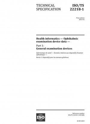 Gesundheitsinformatik – Daten zu ophthalmologischen Untersuchungsgeräten – Teil 1: Allgemeine Untersuchungsgeräte