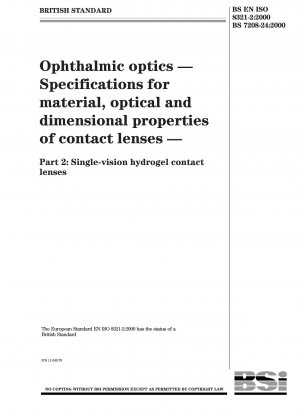 Augenoptik – Spezifikationen für Material, optische und Dimensionseigenschaften von Kontaktlinsen – Teil 2: Einstärken-Hydrogel-Kontaktlinsen