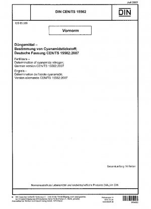 Düngemittel - Bestimmung von Cyanamid-Stickstoff; Deutsche Fassung CEN/TS 15562:2007