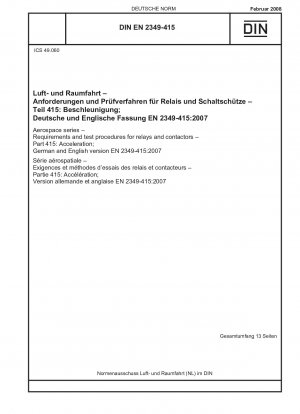 Luft- und Raumfahrt - Anforderungen und Prüfverfahren für Relais und Schütze - Teil 415: Beschleunigung; Deutsche und englische Fassung EN 2349-415:2007